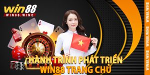Hành trình phát triển của WIN88 nhờ sự tin tưởng của người chơi