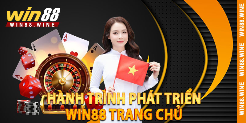 Hành trình phát triển của WIN88 nhờ sự tin tưởng của người chơi
